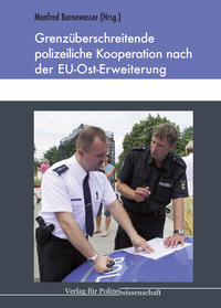 Grenzüberschreitende polizeiliche Kooperation nach der EU-Ost-Erweiterung