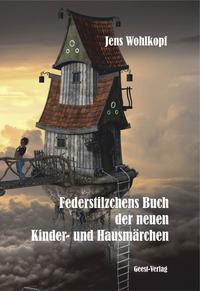 Federstilzchens Buch der neuen Kinder- und Hausmärchen