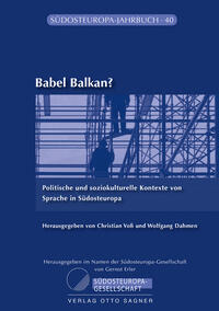 Babel Balkan? Politische und soziokulturelle Kontexte von Sprache in Südosteuropa