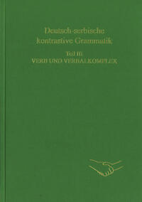 Deutsch-serbische kontrastive Grammatik. Teil III. Verb und Verbalkomplex