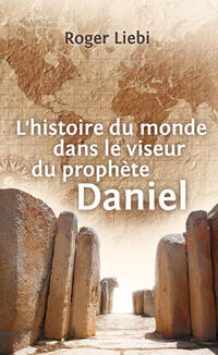 L’istoire du monde dans le viseur du prophète Daniel