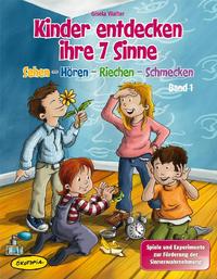 Kinder entdecken ihre 7 Sinne (Bd.1)