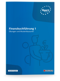 Finanzbuchführung 1 - Übungen und Musterklausuren mit Lösungen