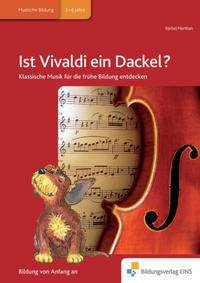 Handbücher für die frühkindliche Bildung / Ist Vivaldi ein Dackel?