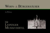 Wohn- und Bürgerhäuser im Leipziger Musikviertel