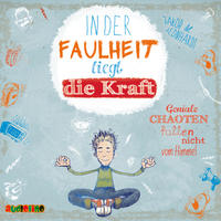 In der Faulheit liegt die Kraft