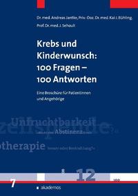 Krebs und Kinderwunsch: 100 Fragen - 100 Antworten