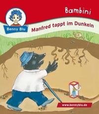 Bambini Manfred tappt im Dunkeln