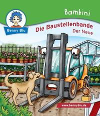 Bambini Die Baustellenbande. Der Neue