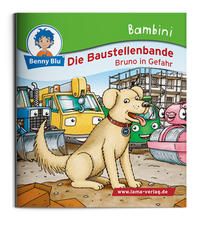Bambini Die Baustellenbande. Bruno in Gefahr