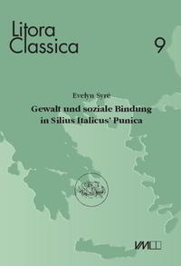 Gewalt und soziale Bindung in Silius Italicus’ Punica