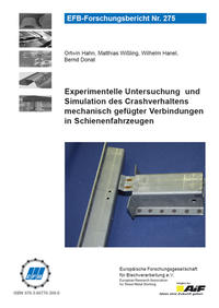 Experimentelle Untersuchung und Simulation des Crashverhaltens mechanisch gefügter Verbindungen in Schienenfahrzeugen