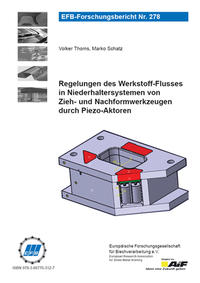 Regelungen des Werkstoff-Flusses in Niederhaltersystemen von Zieh- und Nachformwerkzeugen durch Piezo-Aktoren