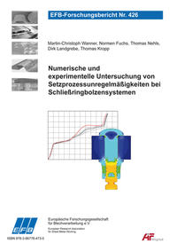 Numerische und experimentelle Untersuchung von Setzprozessunregelmäßigkeiten bei Schließringbolzensystemen