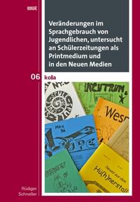 Veränderungen im Sprachgebrauch von Jugendlichen, untersucht an Schülerzeitungen als Printmedium in den Neuen Medien