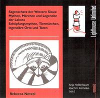 Sagenschatz der Western Sioux: Mythen, Märchen und Legenden der Lakota