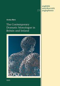 The Contemporary Dramatic Monologue in Britain and Ireland