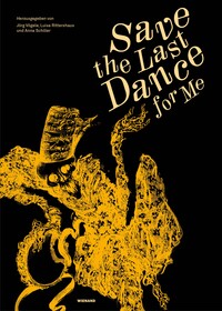 Save the Last Dance for Me – ein Totentanz