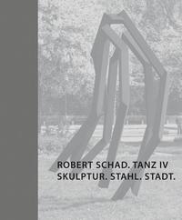 Robert Schad. Tanz IV. Skulptur. Stahl. Stadt.