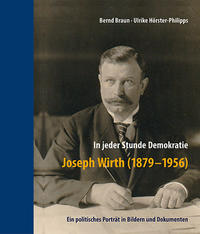 In jeder Stunde Demokratie – Joseph Wirth (1879-1956)