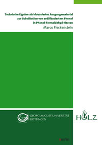 Technische Lignine als biobasiertes Ausgangsmaterial zur Substitution von erdölbasiertem Phenol in Phenol-Formaldehyd-Harzen