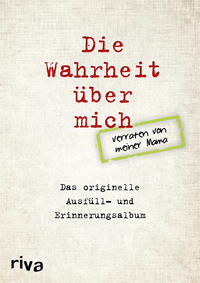 Die Wahrheit über mich – verraten von meiner Mama