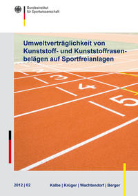 Umweltverträglichkeit von Kunststoff- und Kunststoffrasenbelägen auf Sportfreianlagen