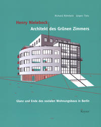Henry Nielebock - Architekt des Grünen Zimmers