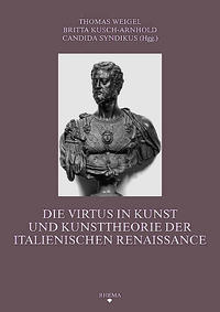 Die Virtus in Kunst und Kunsttheorie der italienischen Renaissance