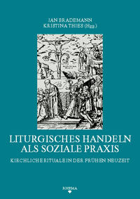 Liturgisches Handeln als soziale Praxis