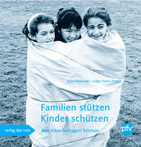 Familien stützen - Kinder schützen