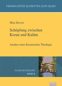 Schöpfung zwischen Koran und Kalam