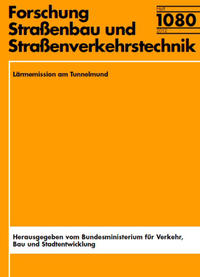 Forschungsprogramm Straßenwesen FE 02.0311/2009/LRB Lärmemission am Tunnelmund