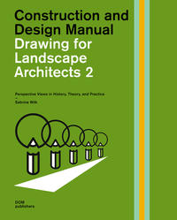 Drawing for Landscape Architects 2. Construction and Design Manual