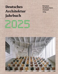 Deutsches Architektur Jahrbuch 2025/German Architecture Annual 2025