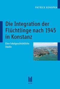 Die Integration der Flüchtlinge nach 1945 in Konstanz