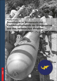 Sturmboote im Kommando derKleinkampfverbände der Kriegsmarine und ihre italienischen Vorbilder