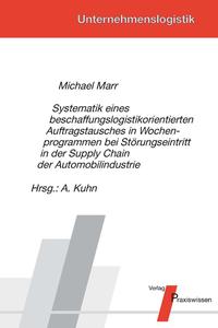 Systematik eines beschaffungslogistikorientierten Auftragstausches in Wochenprogrammen bei Störungseintritt in der Supply Chain der Automobilindustrie