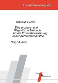 Eine prozess- und IT-gestützte Methode für die Produktionsplanung in der Automobilindustrie