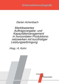 Marktbasiertes Auftragsvergabe- und Kapazitätsmanagement in horizontalen Produktionsnetzwerken mit kurzfristiger Leistungserbringung