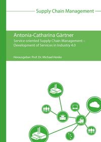Service oriented Supply Chain Management – Development of Services in Industry 4.0