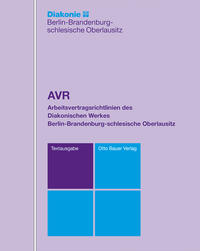 AVR DWBO - Arbeitsvertragsrichtlinien des Diakonischen Werkes Berlin-Brandenburg-schlesische Oberlausitz