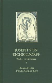 Werke. Eine Auswahl / Joseph von Eichendorff - Werke 2