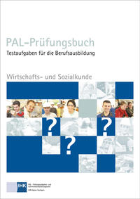 Wirtschaft- und Sozialkunde - PAL-Prüfungsbuch