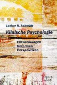 Klinische Psychologie - Entwicklung, Reformen, Perspektiven