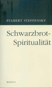 Schwarzbrotspiritualität