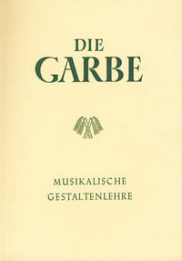 Die Garbe - Musikalische Gestaltenlehre