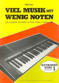 Viel Musik mit wenig Noten. Keyboard-Schule. Leicht verständlicher... / Viel Musik mit wenig Noten - Band 1 Keyboard-Schule