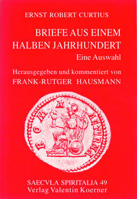 Ernst Robert CURTIUS. Briefe aus einem halben Jahrhundert.