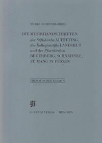 KBM 18 Die Musikhandschriften der Stiftskirche Altötting, des Kollegiatstifts Landshut und der Pfarrkirchen Beuerberg, Schnaitsee und St. Mang in Füssen